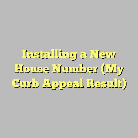 Installing a New House Number (My Curb Appeal Result)