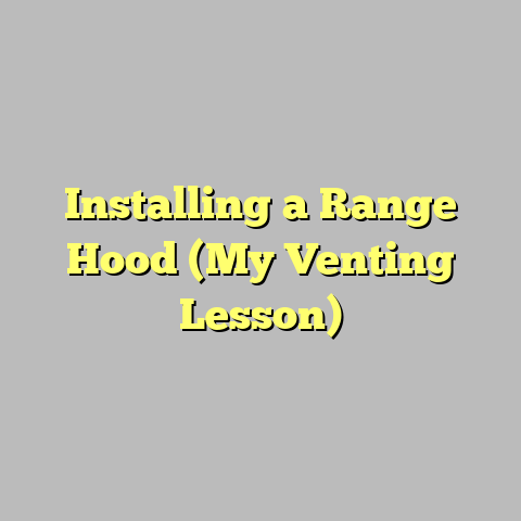 Installing a Range Hood (My Venting Lesson)