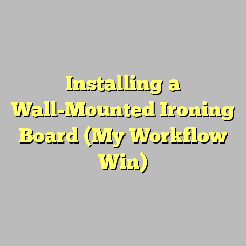 Installing a Wall-Mounted Ironing Board (My Workflow Win)