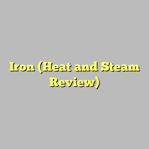 Iron (Heat and Steam Review)