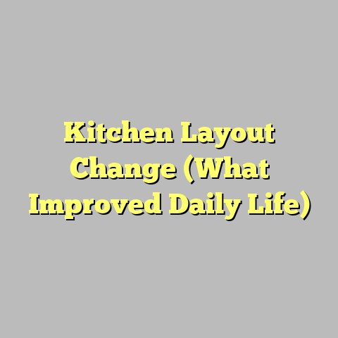 Kitchen Layout Change (What Improved Daily Life)