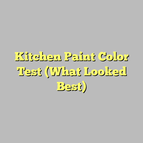 Kitchen Paint Color Test (What Looked Best)