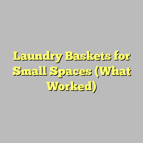 Laundry Baskets for Small Spaces (What Worked)
