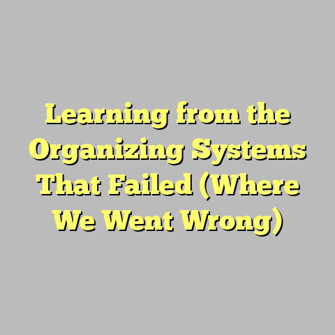 Learning from the Organizing Systems That Failed (Where We Went Wrong)