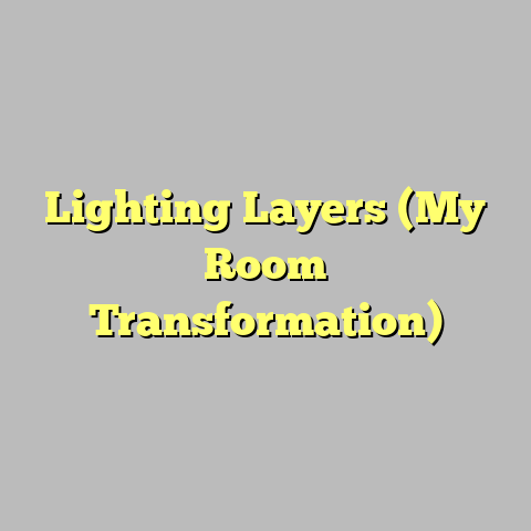 Lighting Layers (My Room Transformation)