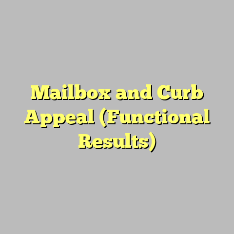 Mailbox and Curb Appeal (Functional Results)