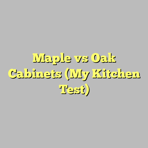 Maple vs Oak Cabinets (My Kitchen Test)