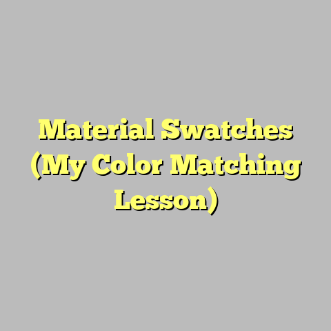 Material Swatches (My Color Matching Lesson)