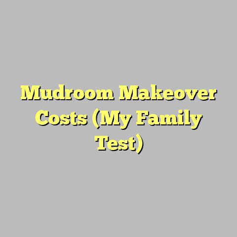 Mudroom Makeover Costs (My Family Test)