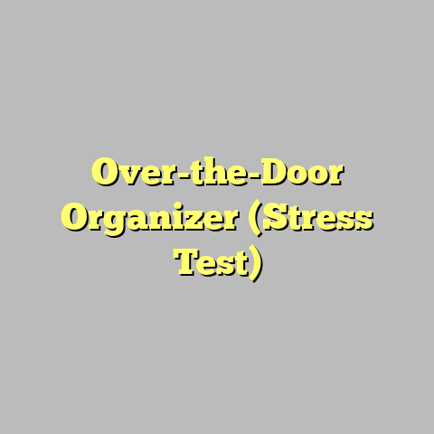 Over-the-Door Organizer (Stress Test)