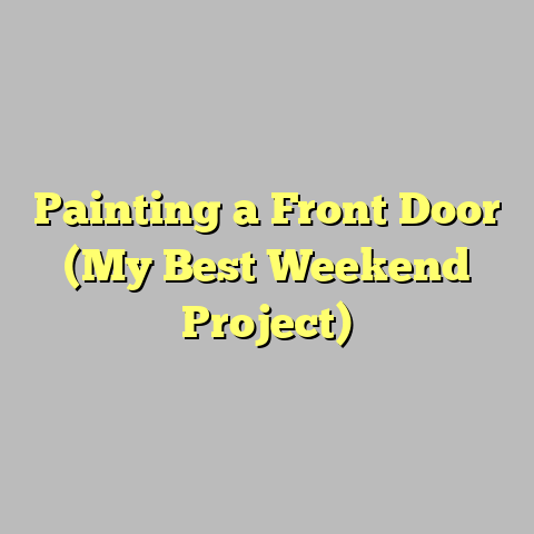Painting a Front Door (My Best Weekend Project)