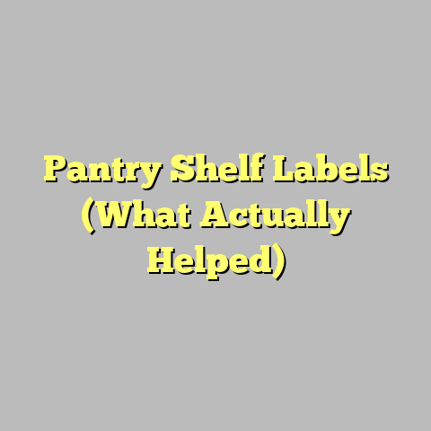 Pantry Shelf Labels (What Actually Helped)