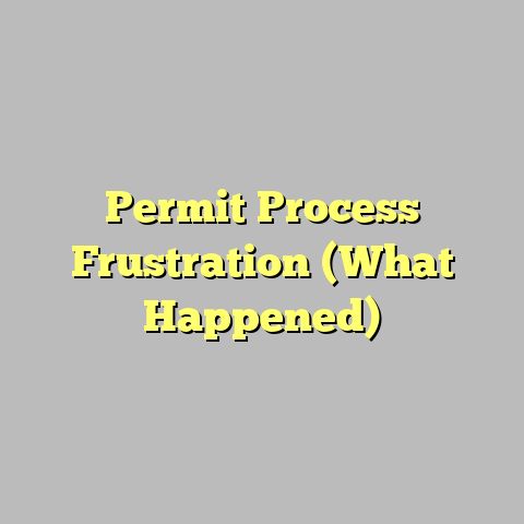 Permit Process Frustration (What Happened)