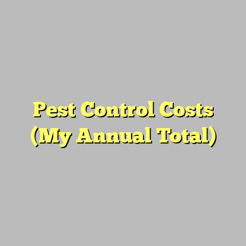 Pest Control Costs (My Annual Total)