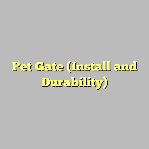 Pet Gate (Install and Durability)