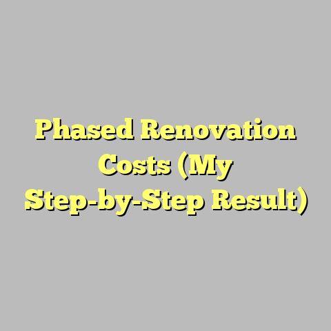 Phased Renovation Costs (My Step-by-Step Result)