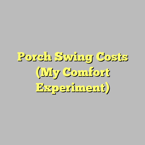 Porch Swing Costs (My Comfort Experiment)