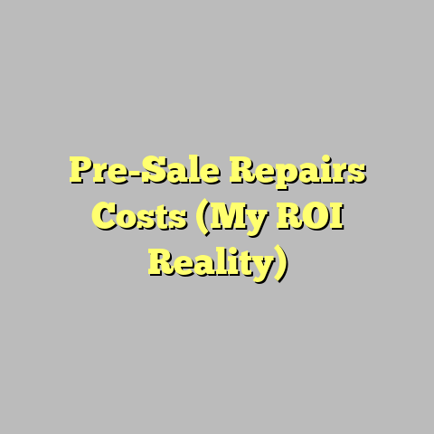 Pre-Sale Repairs Costs (My ROI Reality)