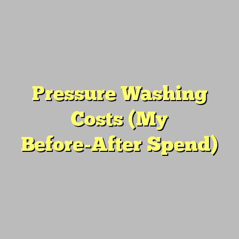 Pressure Washing Costs (My Before-After Spend)