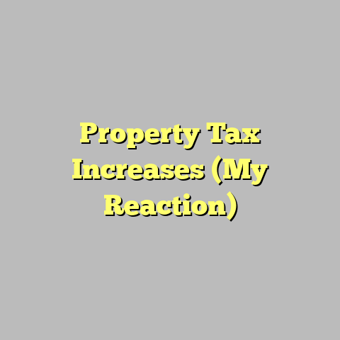 Property Tax Increases (My Reaction)