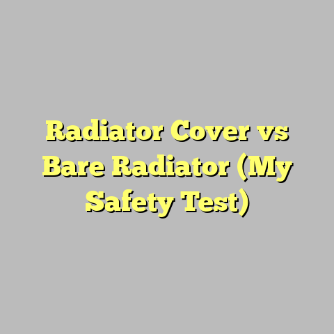 Radiator Cover vs Bare Radiator (My Safety Test)