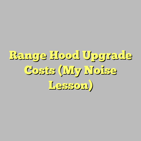 Range Hood Upgrade Costs (My Noise Lesson)