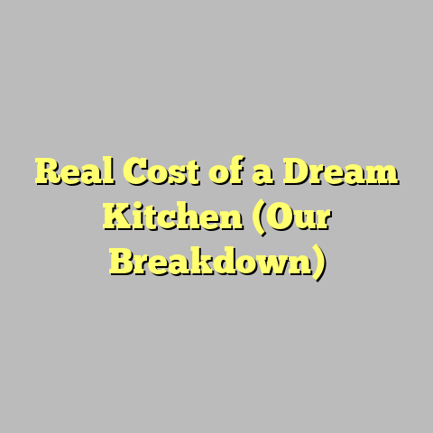 Real Cost of a Dream Kitchen (Our Breakdown)