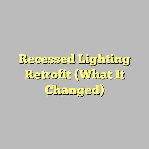 Recessed Lighting Retrofit (What It Changed)