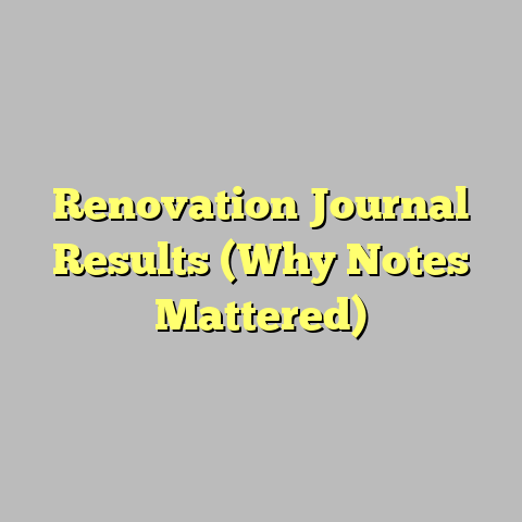Renovation Journal Results (Why Notes Mattered)