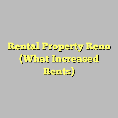 Rental Property Reno (What Increased Rents)