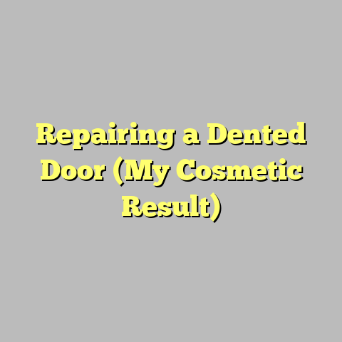 Repairing a Dented Door (My Cosmetic Result)