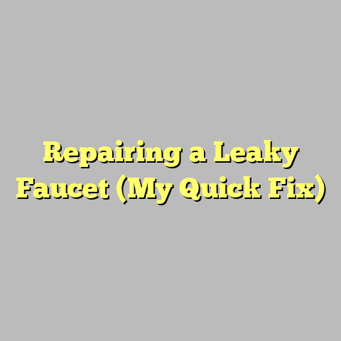 Repairing a Leaky Faucet (My Quick Fix)