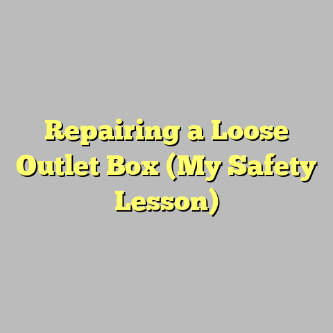 Repairing a Loose Outlet Box (My Safety Lesson)