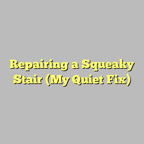 Repairing a Squeaky Stair (My Quiet Fix)