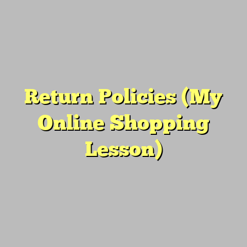 Return Policies (My Online Shopping Lesson)