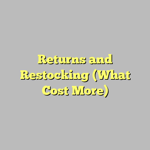 Returns and Restocking (What Cost More)