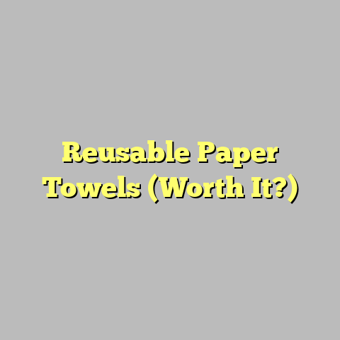 Reusable Paper Towels (Worth It?)