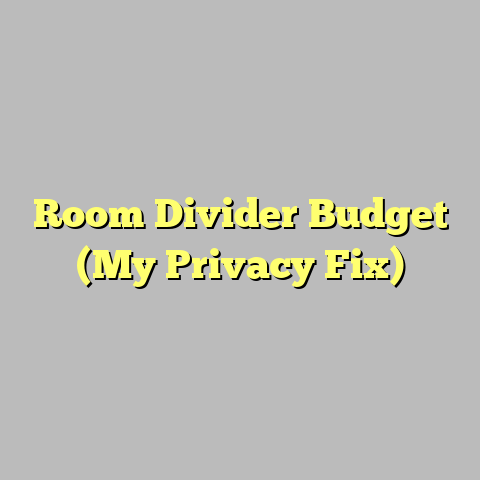 Room Divider Budget (My Privacy Fix)