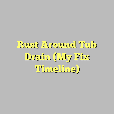 Rust Around Tub Drain (My Fix Timeline)