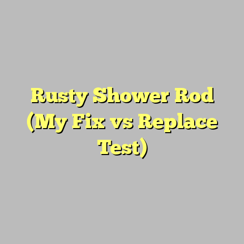 Rusty Shower Rod (My Fix vs Replace Test)