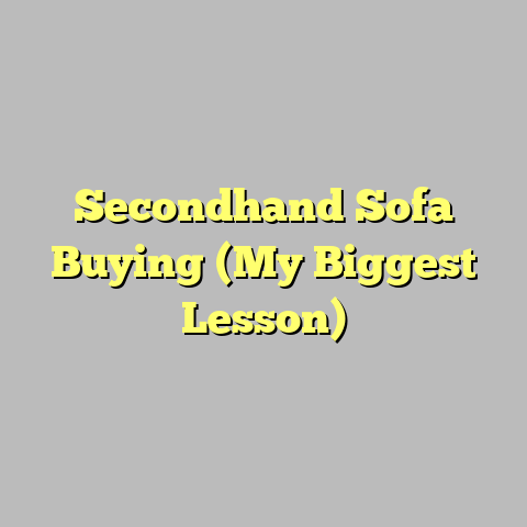 Secondhand Sofa Buying (My Biggest Lesson)