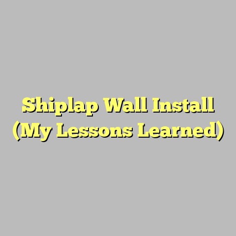 Shiplap Wall Install (My Lessons Learned)