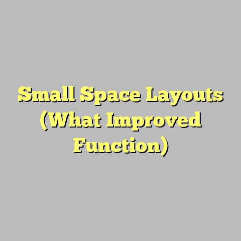 Small Space Layouts (What Improved Function)