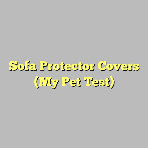 Sofa Protector Covers (My Pet Test)