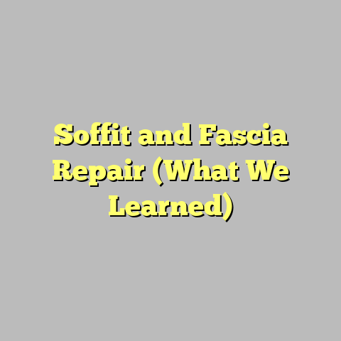 Soffit and Fascia Repair (What We Learned)
