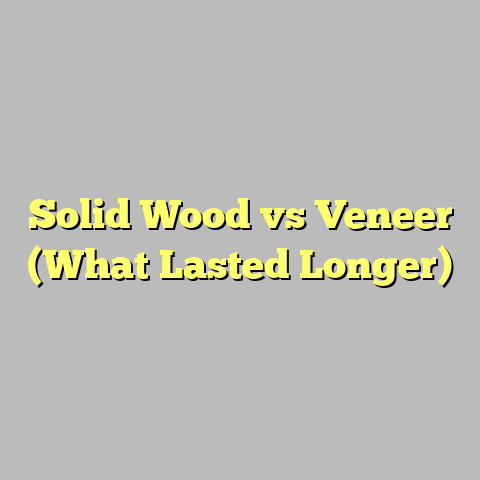 Solid Wood vs Veneer (What Lasted Longer)