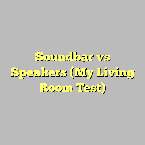 Soundbar vs Speakers (My Living Room Test)