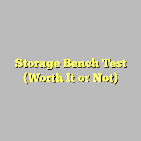 Storage Bench Test (Worth It or Not)