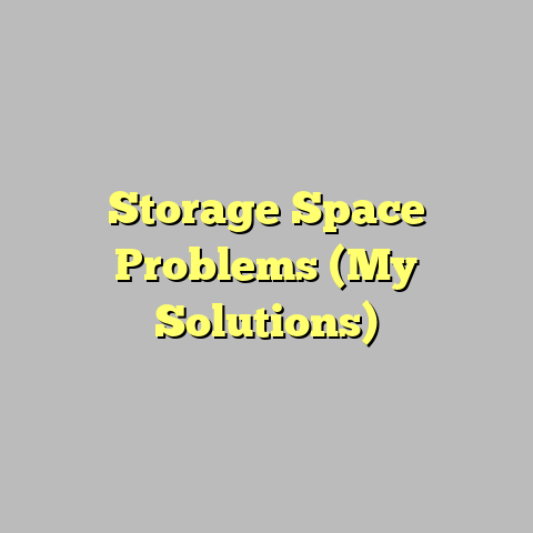 Storage Space Problems (My Solutions)