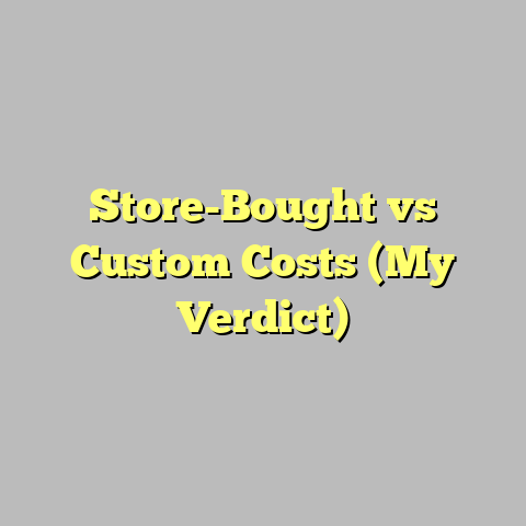 Store-Bought vs Custom Costs (My Verdict)